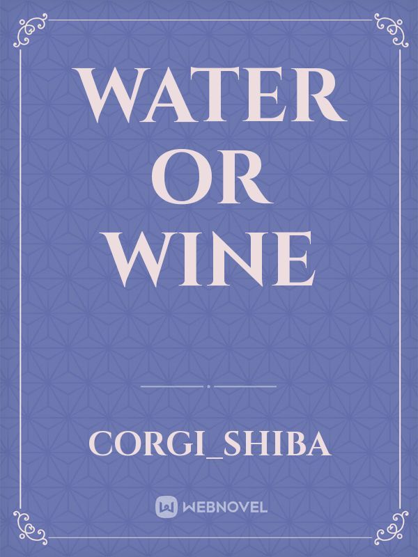 Water or wine