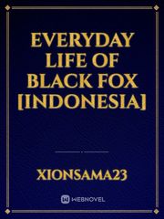 Everyday life of Black Fox [Indonesia] Book