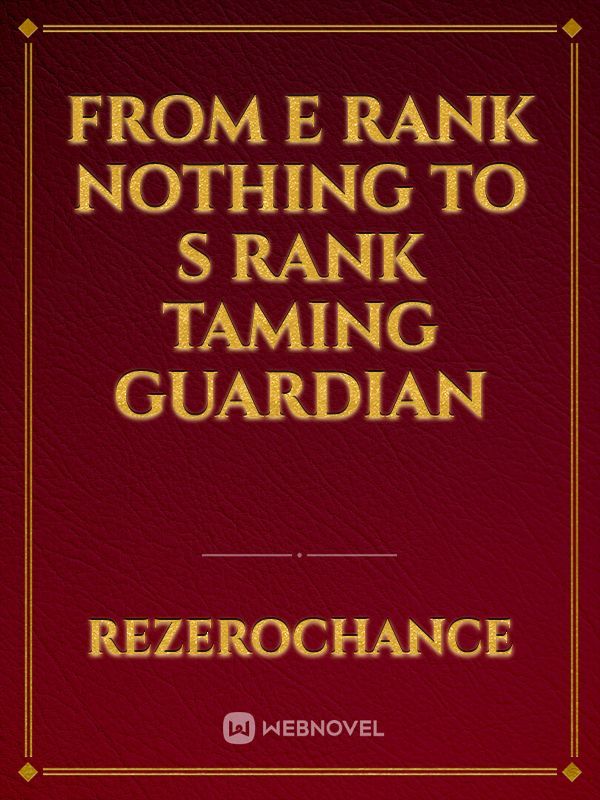 From F Rank Nothing To S Rank Taming Guardian