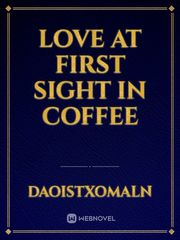 LOVE AT FIRST SIGHT IN COFFEE Book