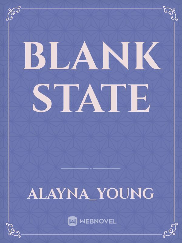Blank state