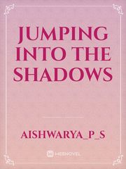 Jumping into the shadows Book