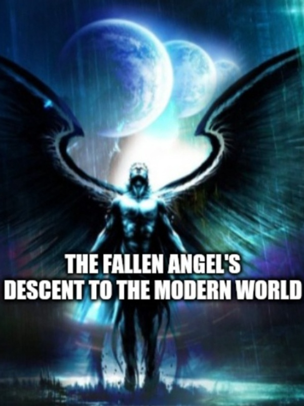 The Fallen Angel's Descent To The Modern World (Discontinued)*