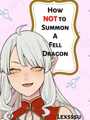 How NOT to Summon A Fell Dragon Book