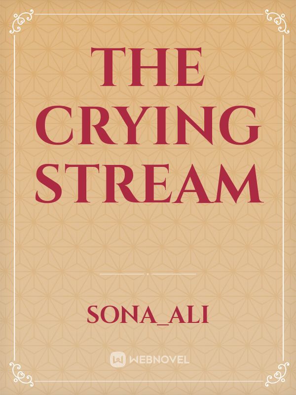The crying stream