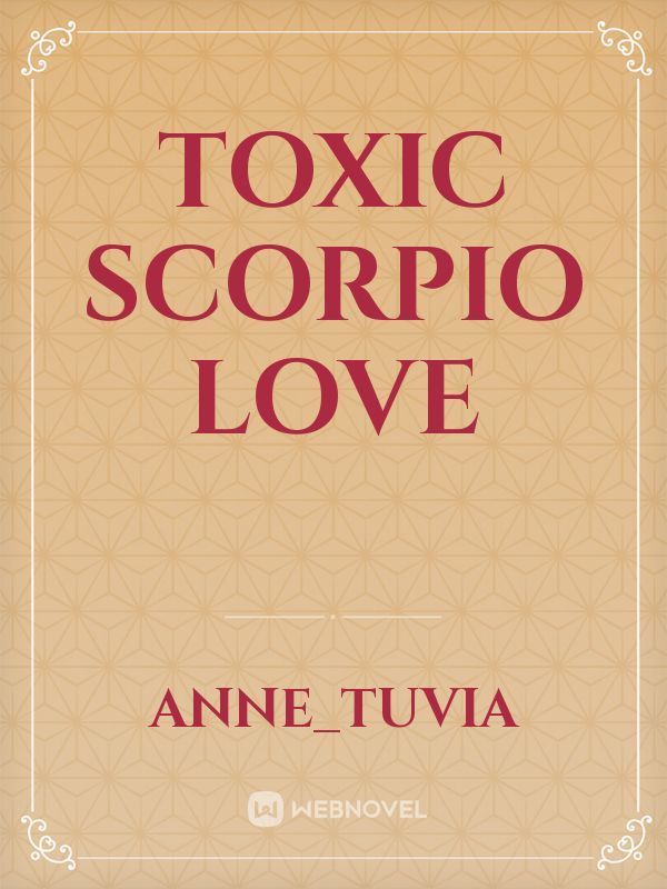 TOXIC SCORPIO LOVE