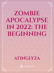 Zombie Apocalypse in 2022: The Beginning Book