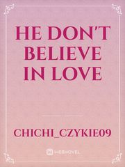 He Don't believe in Love Book