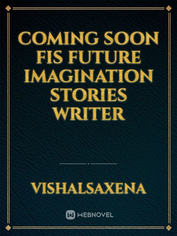 Coming soon FIS Future Imagination Stories writer