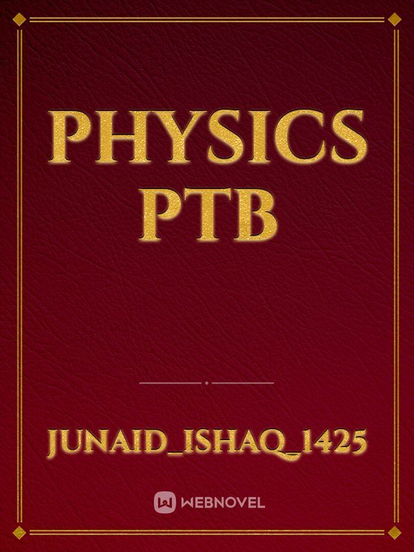 Physics ptb