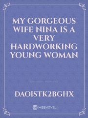 My gorgeous wife


Nina is a very hardworking young woman Book