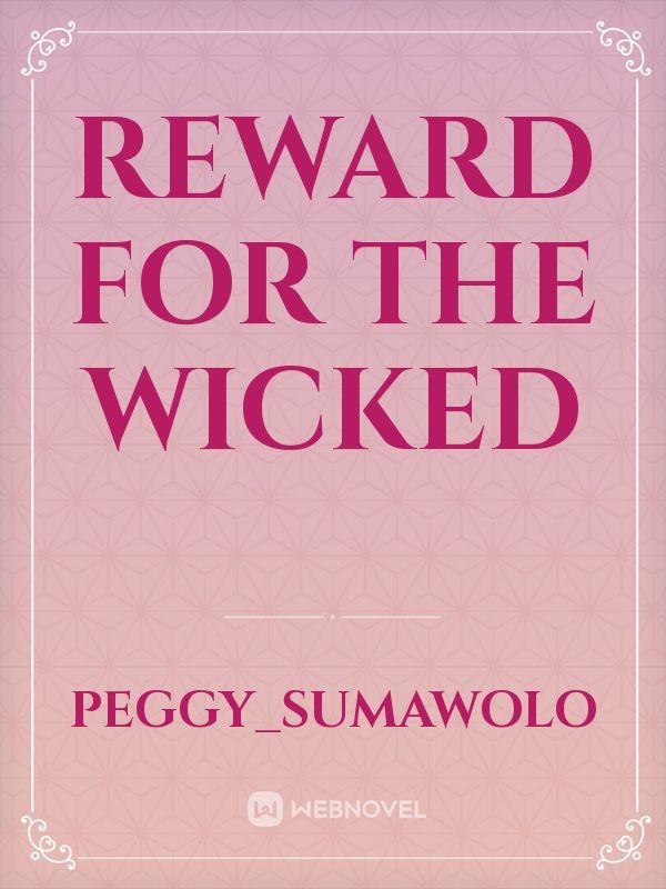 Reward for the Wicked