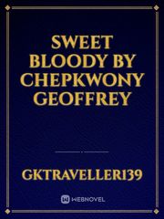 sweet bloody
by chepkwony Geoffrey Book