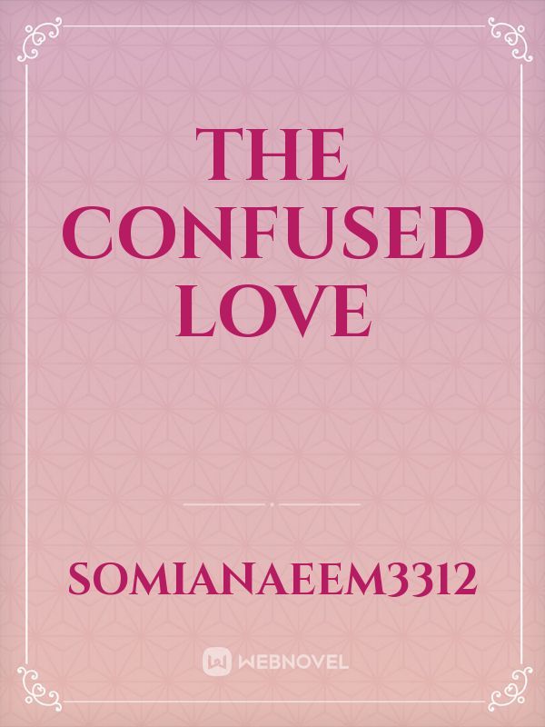The confused love