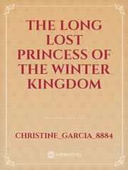 The Long Lost Princess Of The Winter Kingdom Book