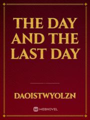 The Day and The Last Day Book