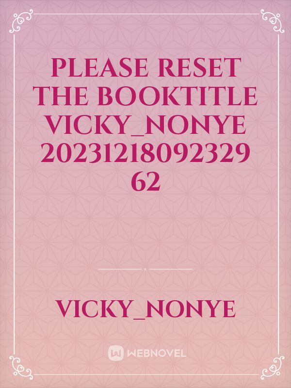 please reset the booktitle Vicky_Nonye 20231218092329 62