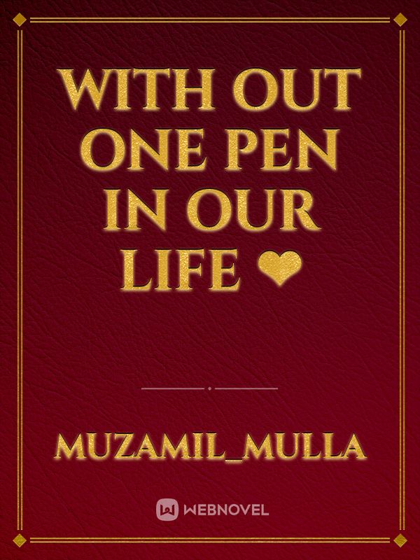 With out one pen in our life ❤ Book