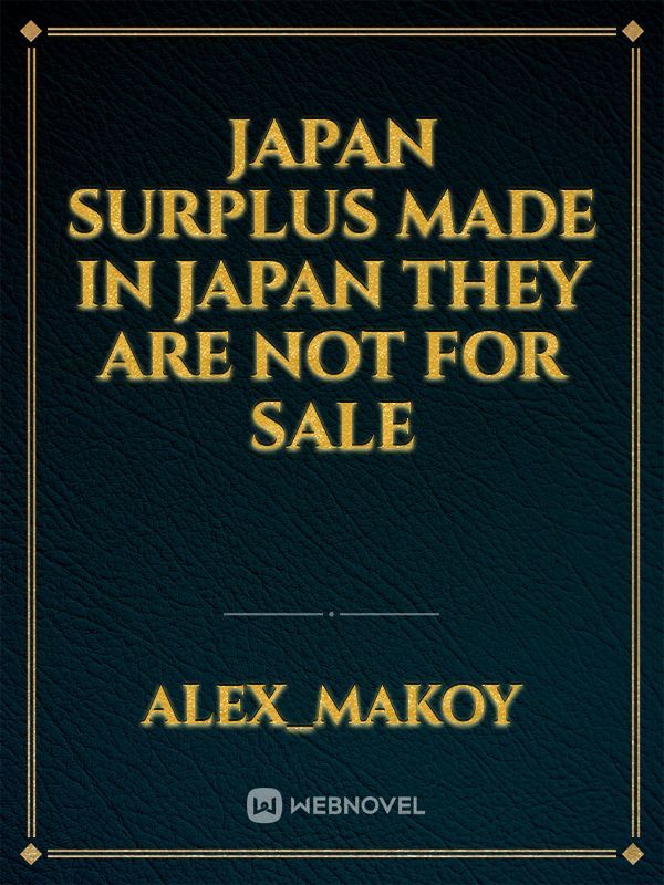 Japan surplus made in japan they are not for sale