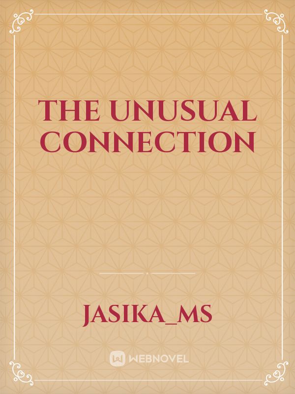The Unusual Connection
