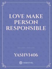 Love make person responsible Book