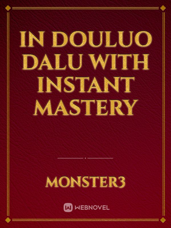 In Douluo Dalu With Instant Mastery