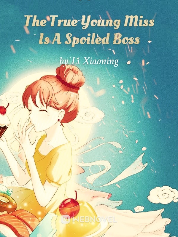 The True Young Miss Is A Spoiled Boss Book