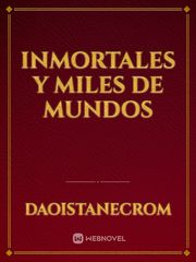 Inmortales Y Miles De Mundos Book