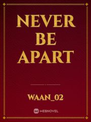 Never Be Apart Book