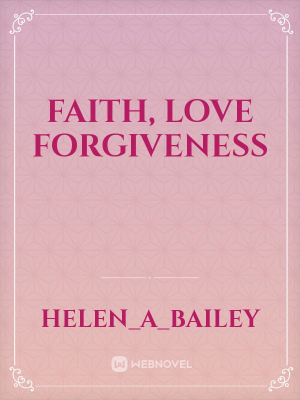 Faith, love forgiveness