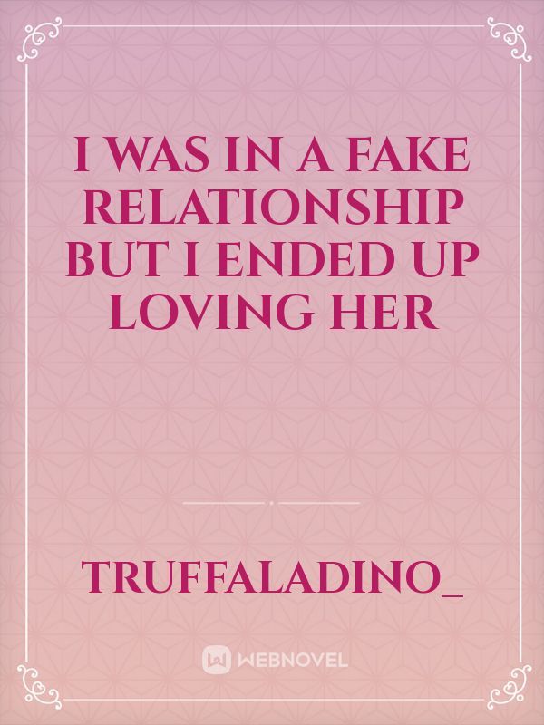 I was In A Fake Relationship But I Ended Up Loving Her Book