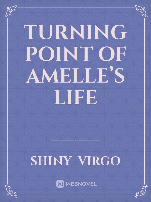 Turning Point of Amelle’s Life Book