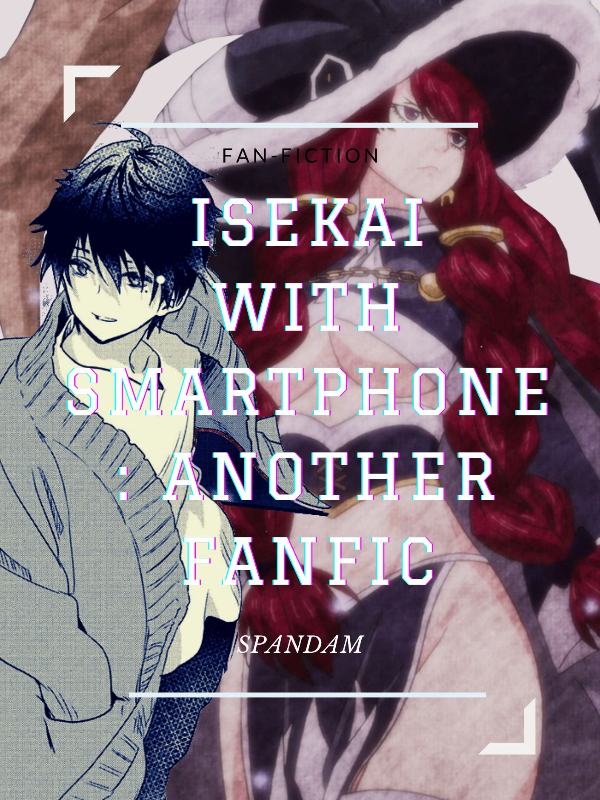 Isekai with Smartphone: Another Fanfiction Book
