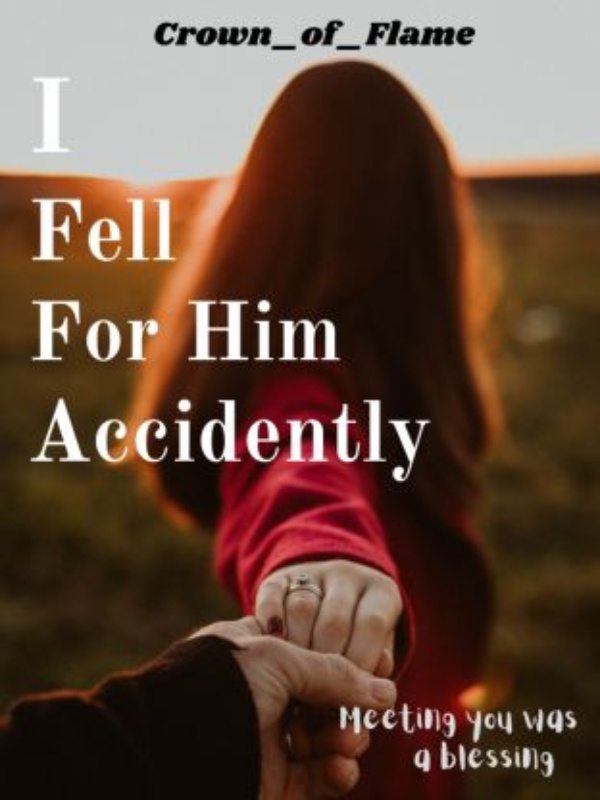 I Fell For Him Accidently
