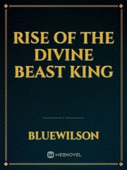 Rise of the divine beast king Book