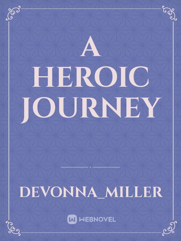 A heroic journey