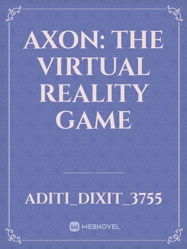 Axon: The Virtual Reality Game Book