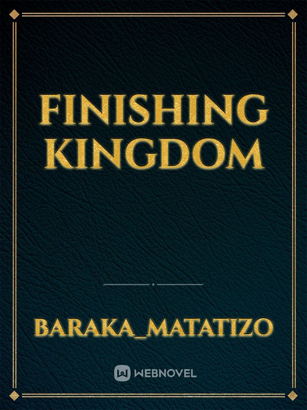 Finishing kingdom