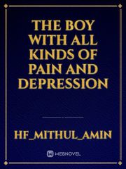 The boy with all kinds of pain and depression Book