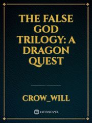 The False God Trilogy: A Dragon Quest Book