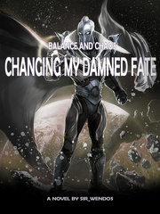 Balance and Chaos: Changing my damned fate Book
