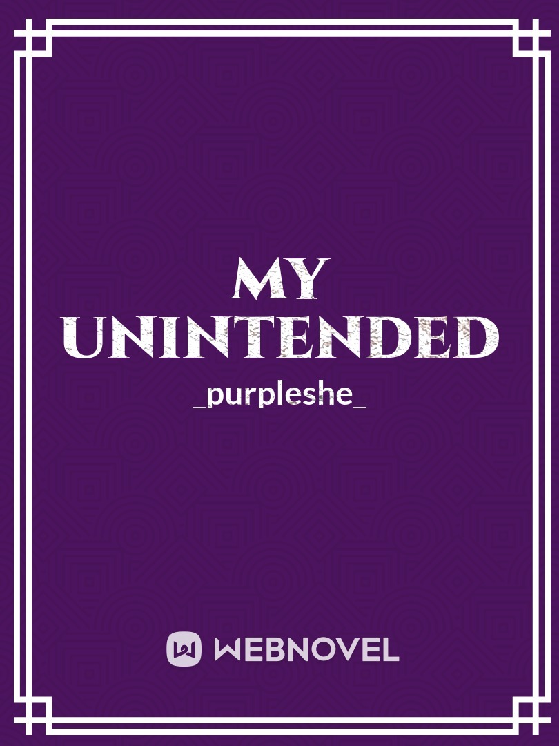 MY UNINTENDED Book