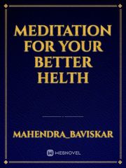 Meditation for your better helth Book