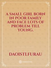 A small girl born in poor family and face lots of problem till young. Book