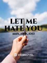 LET ME HATE YOU Book