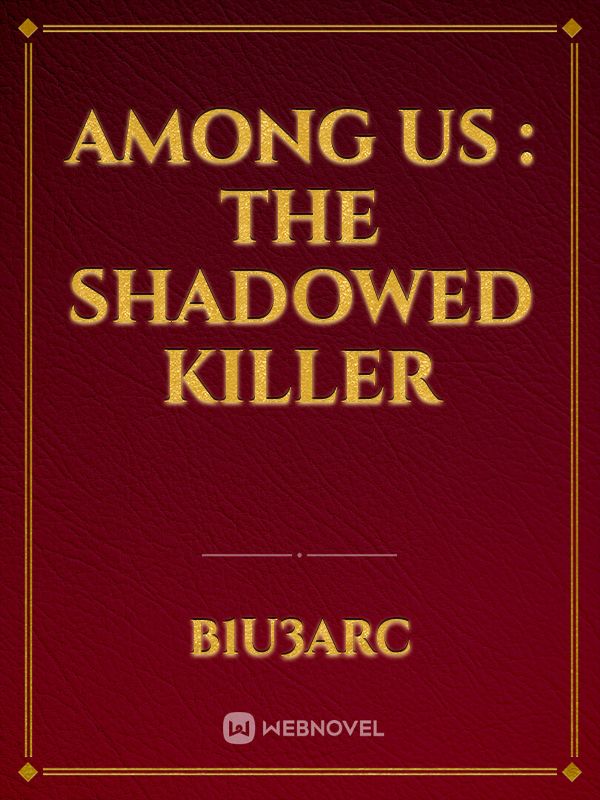 Among Us : The shadowed killer Book
