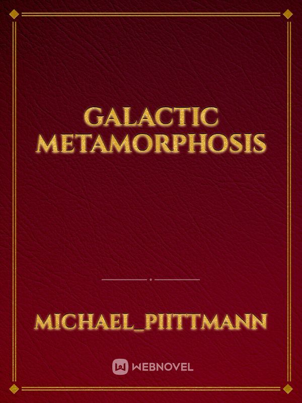 Galactic
Metamorphosis