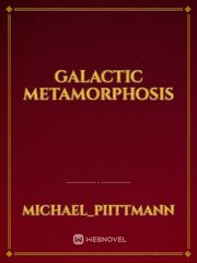 Galactic
Metamorphosis Book