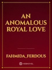 An Anomalous Royal  Love Book