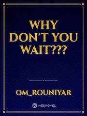 Why don't you wait??? Book